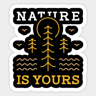 Nature is Yours 1 Sticker